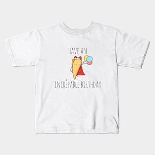 Have An Incrêpable Birthday Kids T-Shirt